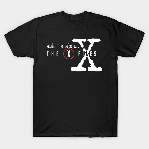 ask me about the X files T-Shirt by mrsxandamere